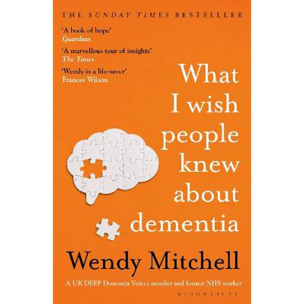 What I Wish People Knew About Dementia: The Sunday Times Bestseller (Paperback) - Wendy Mitchell
